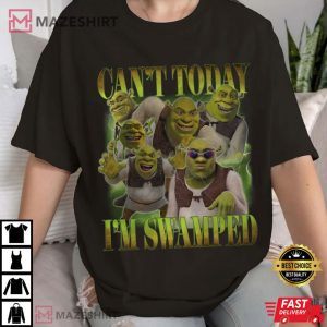 Shrek Can't Today I'm Swamped T Shirt (1)