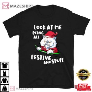 Cat Look At Me Being All Festive and Stuff Christmas T Shirt (1)