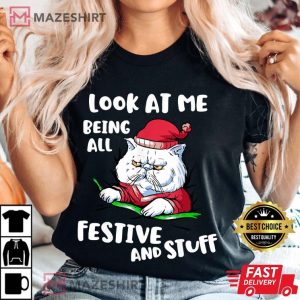 Cat Look At Me Being All Festive and Stuff Christmas T Shirt (3)