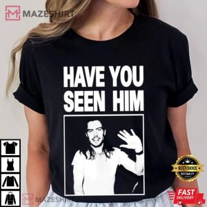 Andrew W K Have You Seen Him T Shirt (2)