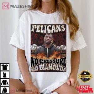New Orleans Pelicans No Pressure No Diamonds T Shirt (2)