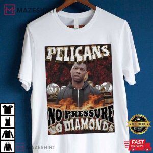 New Orleans Pelicans No Pressure No Diamonds T Shirt (3)