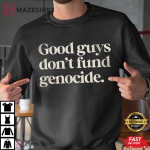 Support Palestine Good Guys Don't Fund T Shirt (3)