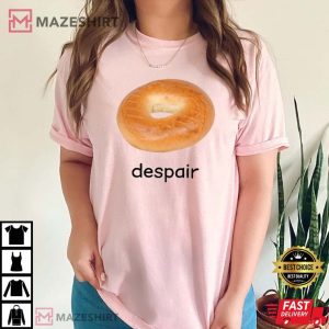 Despair Bagel Funny Meme T Shirt (2)