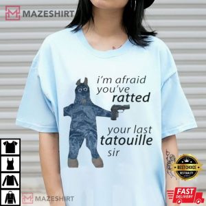 Ratatouille I'm Afraid You've Ratted Your Last Tatouille Sir T Sh (4)