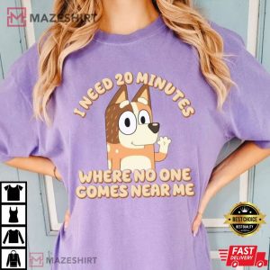 Chilli Heeler Need 20 minutes Bluey Comfort Colors Shirt