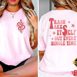Taylor Trash Takes Itself Out Every Single Time T Shirt (2)