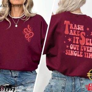 Taylor Trash Takes Itself Out Every Single Time T Shirt (3)