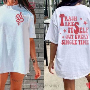 Taylor Trash Takes Itself Out Every Single Time T Shirt (4)