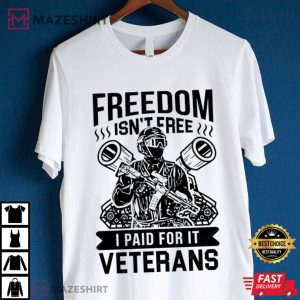 Veterans Freedom isn’t Free I Paid for it T Shirt (3)
