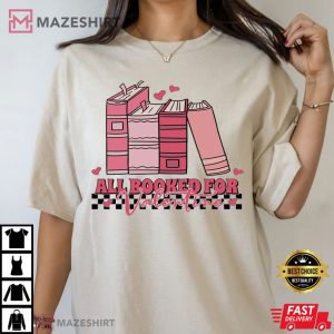 All Booked For Valentines Bookish T Shirt (2)