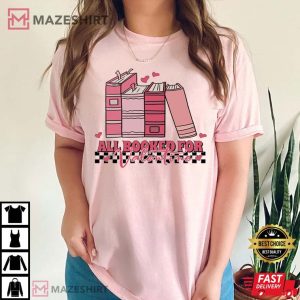 All Booked For Valentines Bookish T Shirt (3)