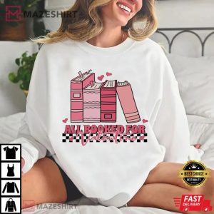 All Booked For Valentines Bookish T Shirt (4)