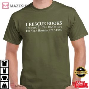 Bookish I Rescue Books Trapped In The Bookstore T Shirt (3)
