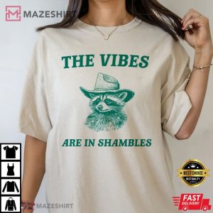 Raccoon The Vibes Are In Shambles T Shirt (1)