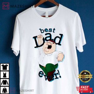 Peter Griffin Best Dad Ever T Shirt (3)
