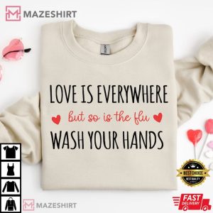 Valentine's Day Nurse Gifts Love is Everywhere so is Flu T Shirt (4)
