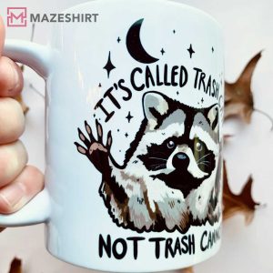 Raccoon Its Called Trash Can Funny Mug (2)