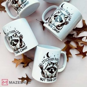 Raccoon Its Called Trash Can Funny Mug (4)