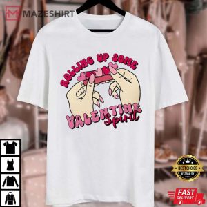 Valentine Rolling Up Some Spirit T Shirt (4)