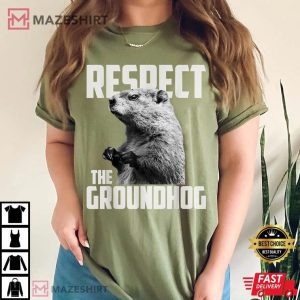 Respect The Groundhog Ground Hog Day T Shirt (1)