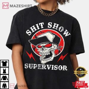 Shit Show Supervisor Skull T Shirt (4)