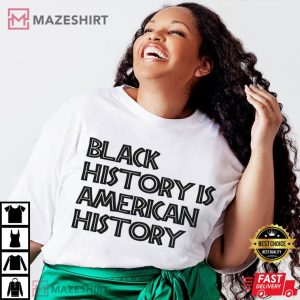 Black History Is American History T Shirt (3)
