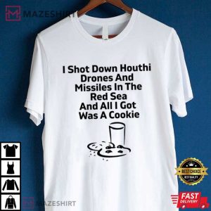 I Shot Down Houthi Drones And All I Got Was A Cookie T Shirt (3)
