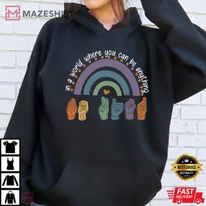 SLP In A World Where You Can Be Anything T Shirt (4)