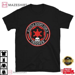 Star Wars A Little Short For A Trooper T Shirt (3)