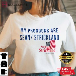 My Pronouns Are Sean Strickland for President T Shirt (3)
