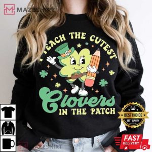 Teacher St Patrick's Day I Teach The Cutest Clovers T Shirt (3)