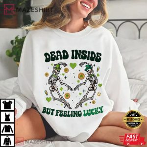 St Patrick'S Day Dead Inside But Feeling Lucky T Shirt (2)