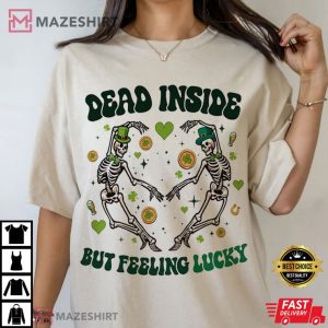St Patrick'S Day Dead Inside But Feeling Lucky T Shirt (4)