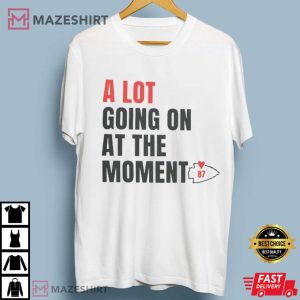 Taylor Swift A Lot Going On At The Moment 87 Chiefs T Shirt (4)