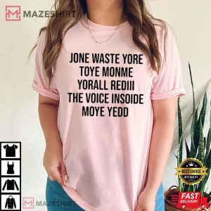 Jone Waste Yore Toye Monme Funny Lyrics T Shirt (4)