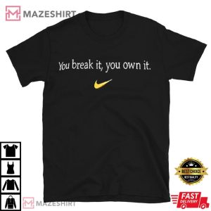 Lisa Bluder You Break It You Own It Iowa Hawkeyes T Shirt (1)