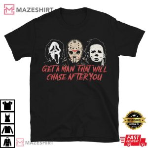 Horror Club Get A Man Will Chase After You T Shirt (1)