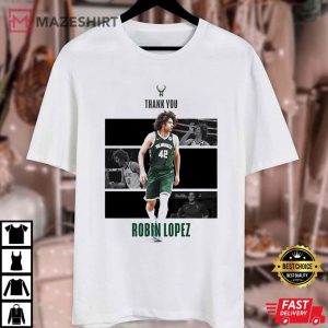 Thank You Robin Lopez Milwaukee Bucks T Shirt (1)