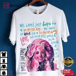 Dolly Parton Work for a Brighter Day T Shirt (1)