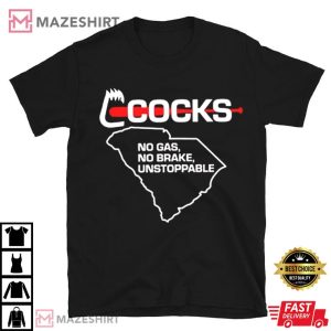South Carolina Gamecocks No Gas No Brake Unstoppable T Shirt (1)