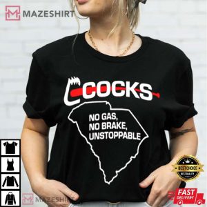 South Carolina Gamecocks No Gas No Brake Unstoppable T Shirt (2)