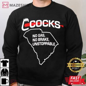 South Carolina Gamecocks No Gas No Brake Unstoppable T Shirt (3)