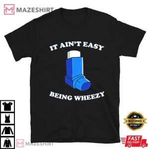 Inhalator It Ain’t Easy being Wheezy T Shirt (1)
