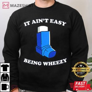 Inhalator It Ain’t Easy being Wheezy T Shirt (3)
