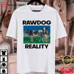 Cow rawdog reality T shirt (2)