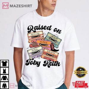 Raised on Toby Keith Fan Gift T Shirt (3)