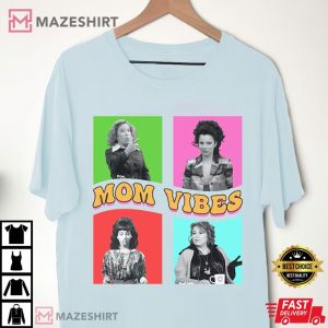 Mom Vibes Kitty Fran Roseanne Peg Mom Life T Shirt (4)