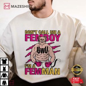 Femman Don’t Call Me A Femboy T Shirt (3)