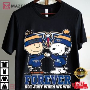 New Orleans Pelicans Forever Not Just When We Win T Shirt (3)